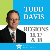 Headshot of Todd Davis with text that reads "Regions 16, 17 & 18"